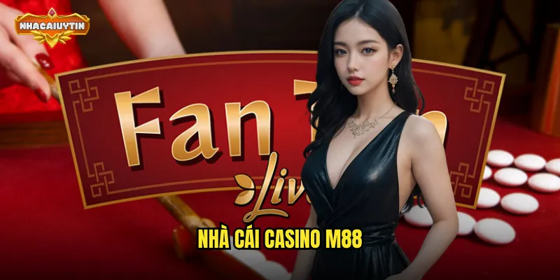 Nhà Cái Casino M88