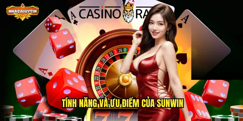 Tính năng và ưu điểm của SUNWIN