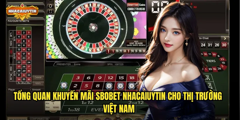 Tổng quan khuyến mãi SBOBET nhacaiuytin cho thị trường Việt Nam