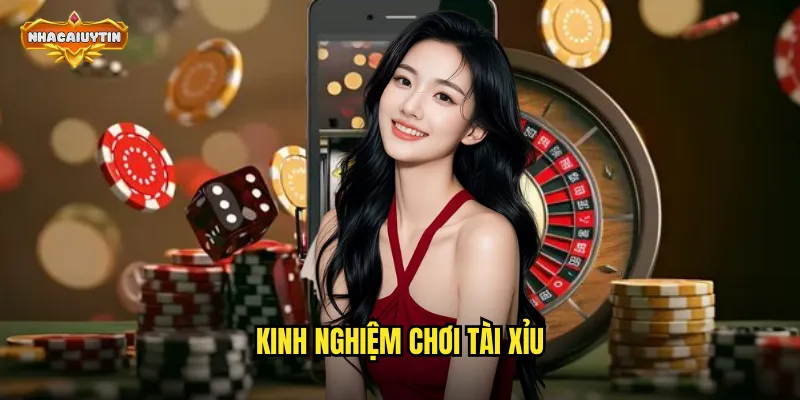 Kinh Nghiệm Chơi Tài Xỉu