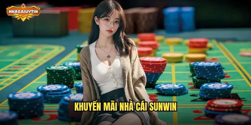 Khuyến Mãi Nhà Cái Sunwin