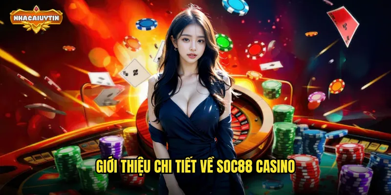 Giới thiệu chi tiết về SOC88 casino