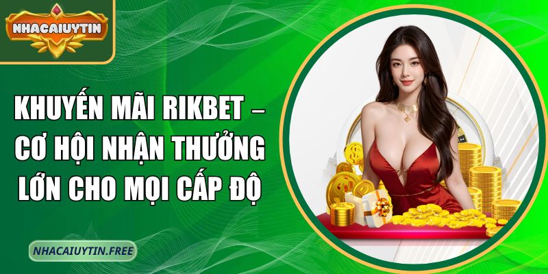 Khuyến mãi Rikbet